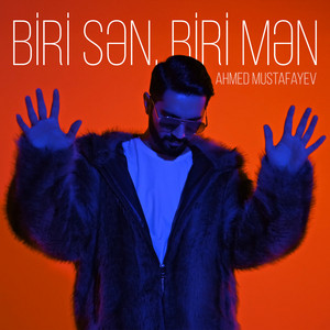 Biri Sən, Biri Mən - Ahmed Mustafayev