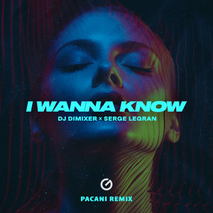 Dj Dimixer - I Wanna Know Pacani Remix ft Serge Legran & Pacani