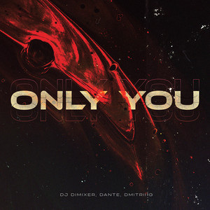 Dj Dimixer - Only You ft Dante & Dmitrii G
