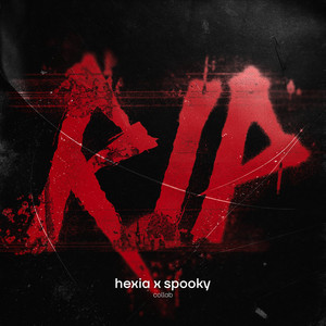 Hexia - Rip Hexia X Spooky Remix ft Spooky & Harbor
