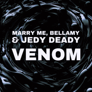 Marry Me - Venom ft Bellamy & Jedy Deady