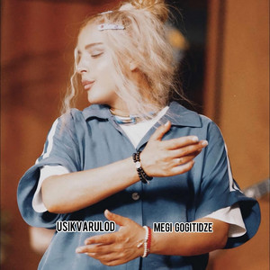 Usikvarulod - Megi Gogitidze