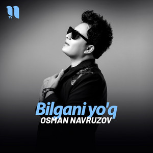 Osman Navruzov - Bilgani Yo'Q