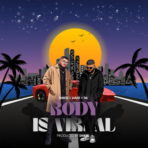 Shikss - Body Is Viraal ft 6Iant & T4L