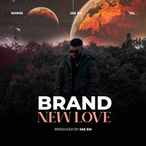 Shikss - Brand New Love ft Jae Em & T4L