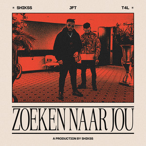 Shikss - Zoeken Naar Jou ft Jft & T4L