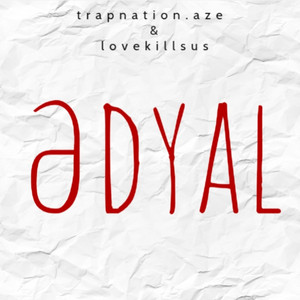 Trapnation.Aze - Ədyal ft Lovekillsus